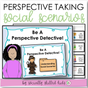 Perspective Taking | Understanding Social Scenarios | Differentiated Activities For K-5th Grade